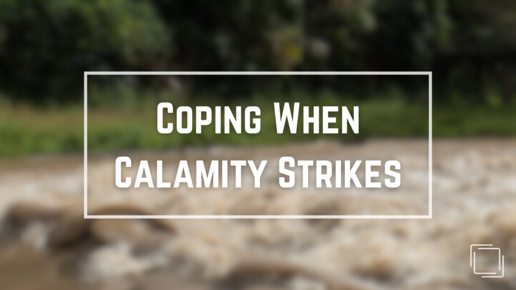 Coping When Calamity Strikes – Psalm 77