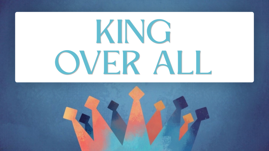 Rejoicing That God is King Over All